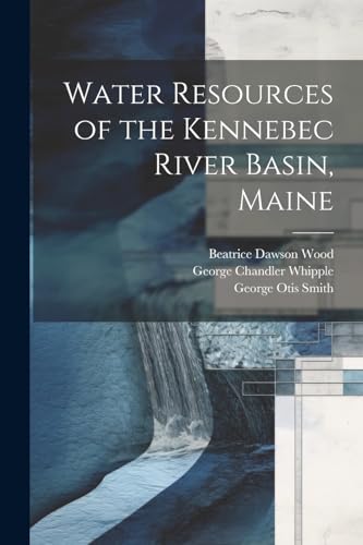 Beispielbild fr Water Resources of the Kennebec River Basin, Maine zum Verkauf von Ria Christie Collections