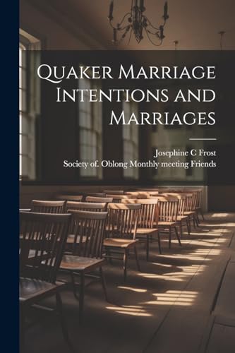 Stock image for Quaker Marriage Intentions and Marriages for sale by PBShop.store US