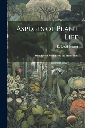 9781022447172: Aspects of Plant Life; With Special Reference to the British Flora