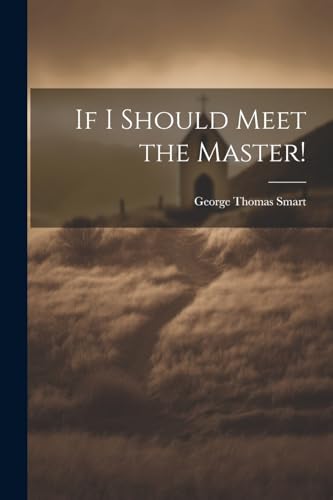 Stock image for If I Should Meet the Master! for sale by PBShop.store US
