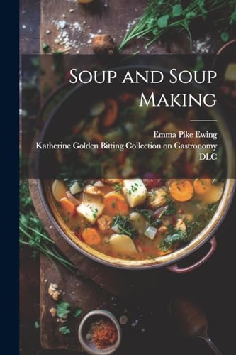 Beispielbild fr Soup and Soup Making zum Verkauf von THE SAINT BOOKSTORE