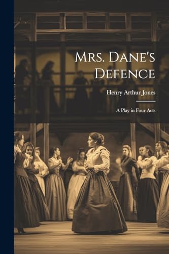 Stock image for Mrs. Dane's Defence; a Play in Four Acts for sale by PBShop.store US