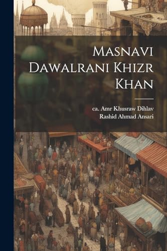 Stock image for Masnavi Dawalrani Khizr Khan (Persian Edition) for sale by Ria Christie Collections