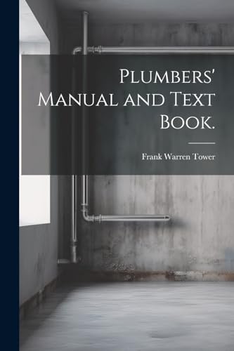 Beispielbild fr Plumbers' Manual and Text Book. zum Verkauf von GreatBookPrices