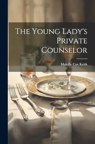 Imagen de archivo de The The Young Lady's Private Counselor a la venta por PBShop.store US