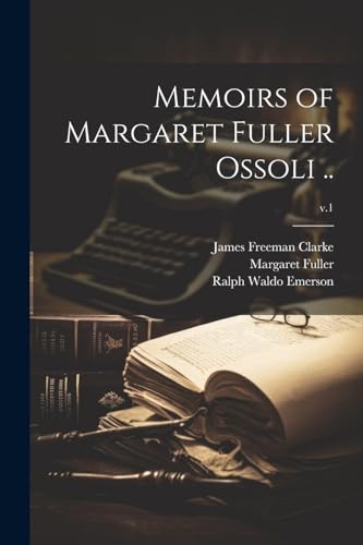 Beispielbild fr Memoirs of Margaret Fuller Ossoli .; v.1 zum Verkauf von PBShop.store US