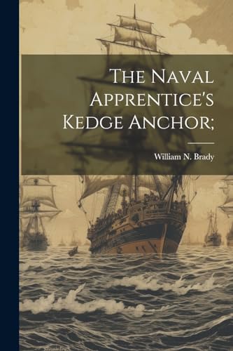 Stock image for The Naval Apprentice's Kedge Anchor; for sale by THE SAINT BOOKSTORE