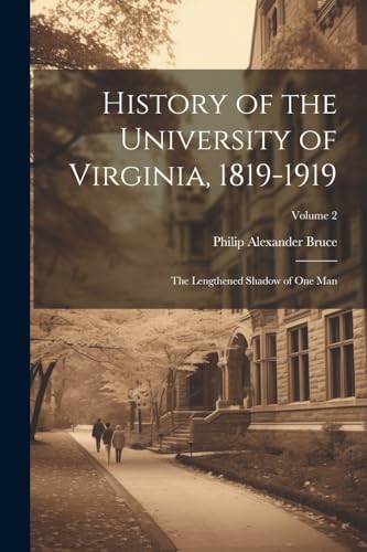 Beispielbild fr History of the University of Virginia, 1819-1919 zum Verkauf von PBShop.store US