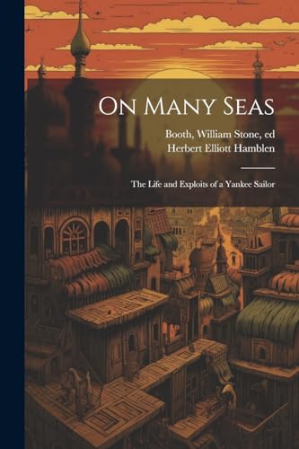 Beispielbild fr On Many Seas; the Life and Exploits of a Yankee Sailor zum Verkauf von PBShop.store US