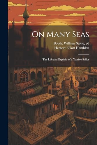 Stock image for On Many Seas; the Life and Exploits of a Yankee Sailor for sale by PBShop.store US