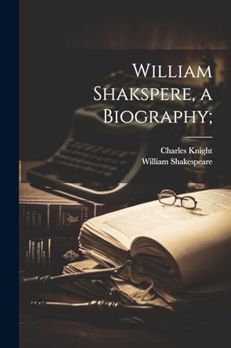 Beispielbild fr William Shakspere, a Biography; zum Verkauf von GreatBookPrices