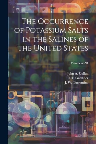 Imagen de archivo de The Occurrence of Potassium Salts in the Salines of the United States; Volume no.94 a la venta por THE SAINT BOOKSTORE