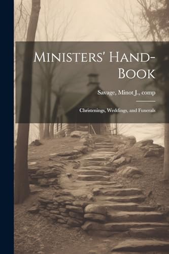 Stock image for Ministers' Hand-book: Christenings, Weddings, and Funerals for sale by THE SAINT BOOKSTORE