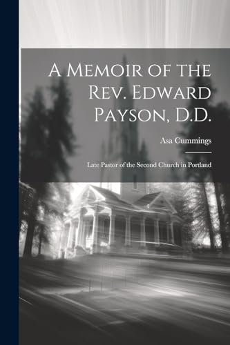 Stock image for A A Memoir of the Rev. Edward Payson, D.D. for sale by PBShop.store US