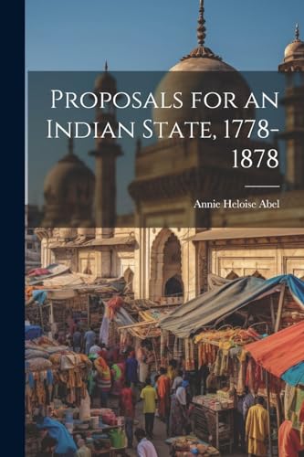 Stock image for Proposals for an Indian State, 1778-1878 for sale by PBShop.store US