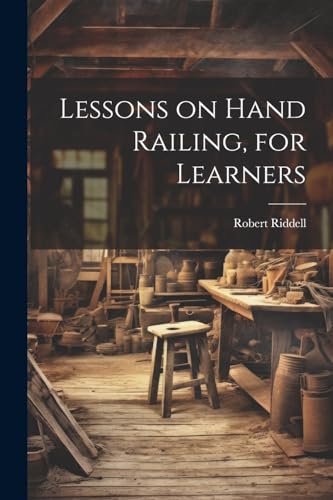 Beispielbild fr Lessons on Hand Railing, for Learners zum Verkauf von PBShop.store US