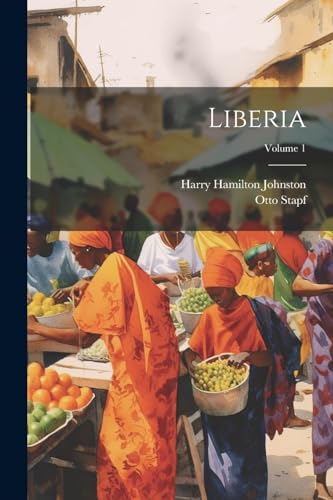 Beispielbild fr Liberia; Volume 1 zum Verkauf von THE SAINT BOOKSTORE