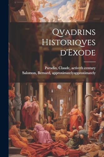 Stock image for Qvadrins historiqves d'Exode for sale by THE SAINT BOOKSTORE