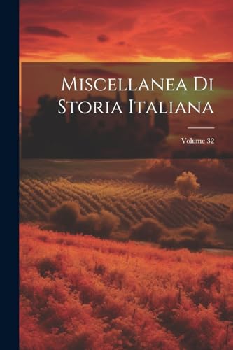 Imagen de archivo de Miscellanea Di Storia Italiana; Volume 32 a la venta por PBShop.store US