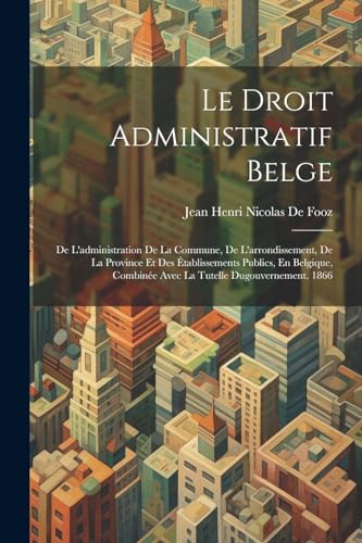 Imagen de archivo de Le Le Droit Administratif Belge a la venta por PBShop.store US