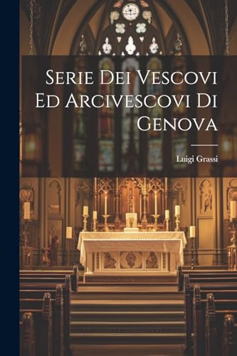 Beispielbild fr Serie Dei Vescovi Ed Arcivescovi Di Genova zum Verkauf von PBShop.store US