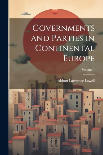 Stock image for Governments and Parties in Continental Europe; Volume 1 for sale by PBShop.store US