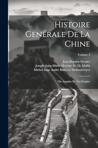 9781022468450: Histoire Genrale De La Chine: Ou Annales De Cet Empire; Volume 3