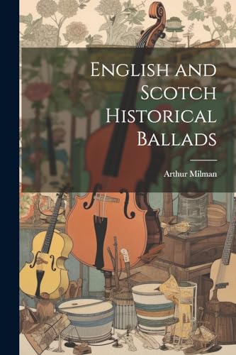 Stock image for English and Scotch Historical Ballads for sale by PBShop.store US