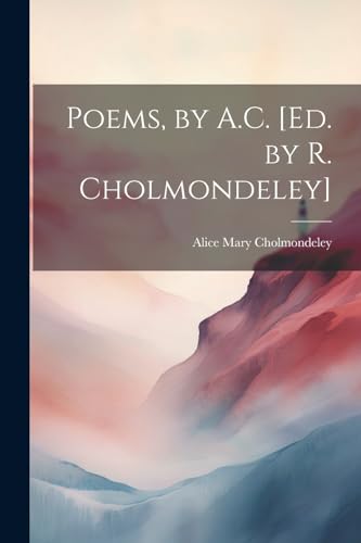 Stock image for Poems, by A.C. [Ed. by R. Cholmondeley] for sale by PBShop.store US