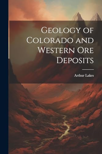 Imagen de archivo de Geology of Colorado and Western Ore Deposits a la venta por PBShop.store US