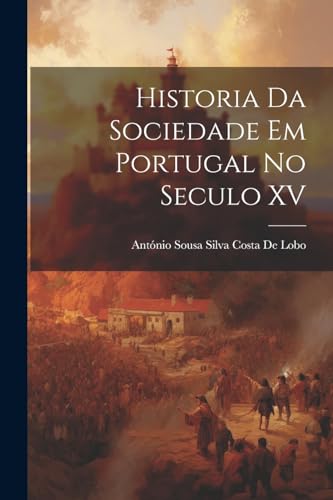 Stock image for Historia Da Sociedade Em Portugal No Seculo XV for sale by PBShop.store US