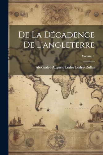 Stock image for De La D?cadence De L'angleterre; Volume 1 for sale by PBShop.store US