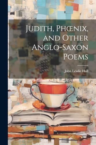 Stock image for Judith, Phoenix, and Other Anglo-Saxon Poems for sale by PBShop.store US