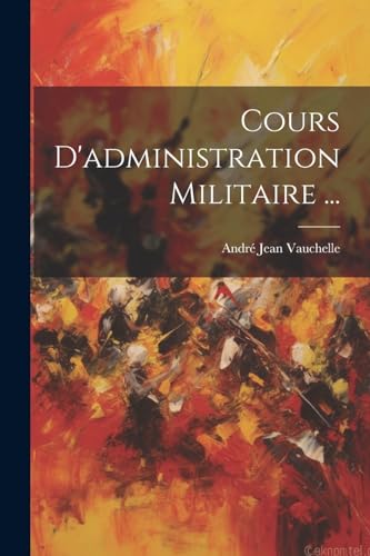 Stock image for Cours D'administration Militaire . for sale by PBShop.store US