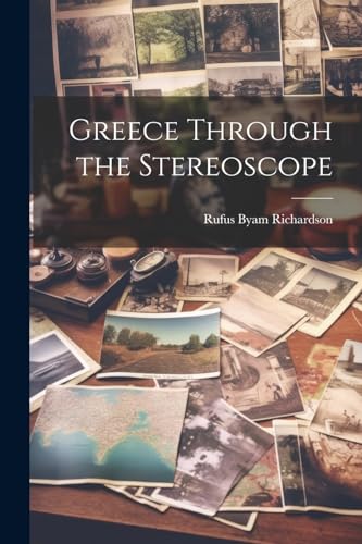 Stock image for Greece Through the Stereoscope for sale by PBShop.store US