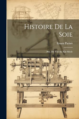 Imagen de archivo de Histoire De La Soie a la venta por PBShop.store US