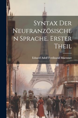 Beispielbild fr Syntax der neufranz?sischen Sprache. Erster Theil zum Verkauf von PBShop.store US