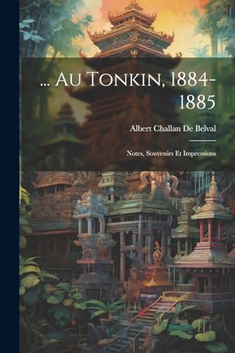 Stock image for Au Tonkin, 1884-1885 for sale by PBShop.store US