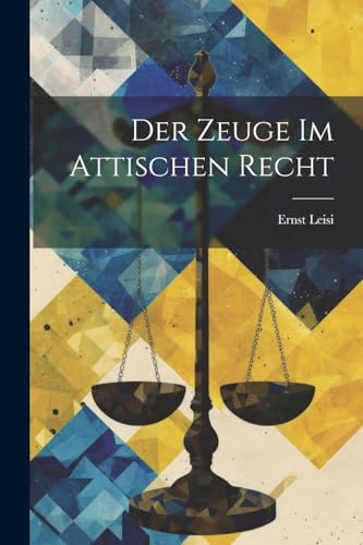 Stock image for Der Der Zeuge Im Attischen Recht for sale by PBShop.store US