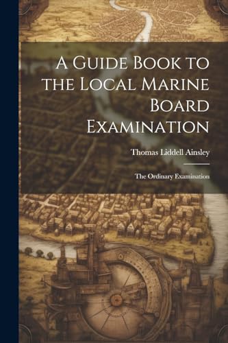 Stock image for A A Guide Book to the Local Marine Board Examination for sale by PBShop.store US