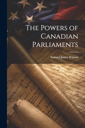 Imagen de archivo de The The Powers of Canadian Parliaments a la venta por PBShop.store US