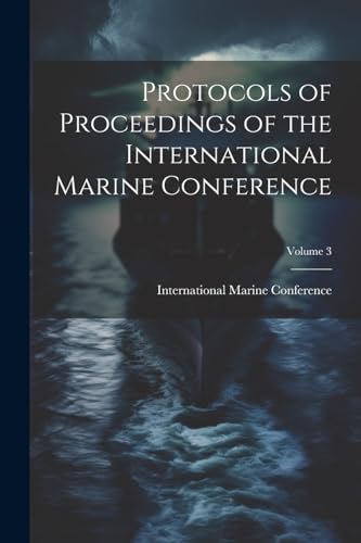 Stock image for Protocols of Proceedings of the International Marine Conference; Volume 3 for sale by THE SAINT BOOKSTORE