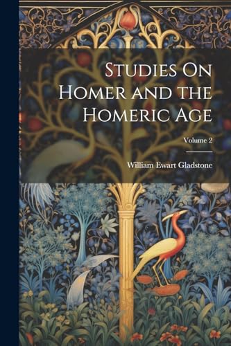 Imagen de archivo de Studies On Homer and the Homeric Age; Volume 2 a la venta por PBShop.store US
