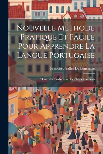 Stock image for Nouvelle M?thode Pratique Et Facile Pour Apprendre La Langue Portugaise for sale by PBShop.store US