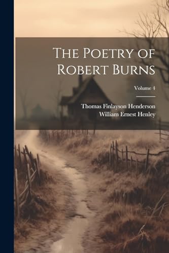 Beispielbild fr The Poetry of Robert Burns; Volume 4 zum Verkauf von Ria Christie Collections