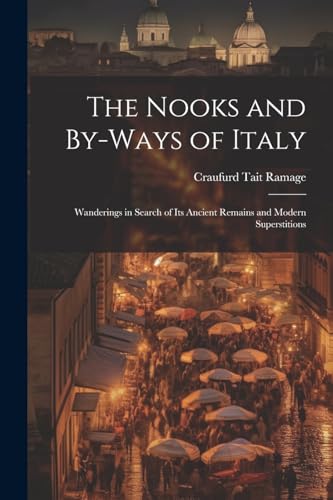 Imagen de archivo de The The Nooks and By-Ways of Italy a la venta por PBShop.store US