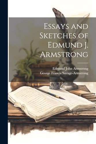 Imagen de archivo de Essays and Sketches of Edmund J. Armstrong a la venta por PBShop.store US