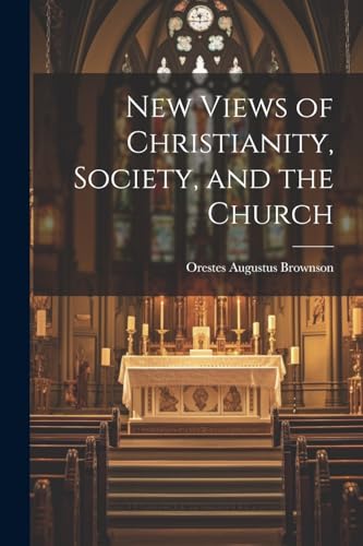 Stock image for New Views of Christianity, Society, and the Church for sale by GreatBookPrices
