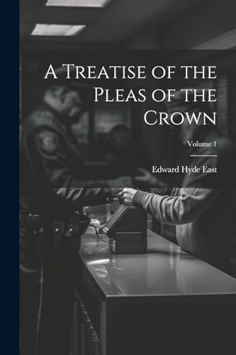 Beispielbild fr A A Treatise of the Pleas of the Crown; Volume 1 zum Verkauf von PBShop.store US
