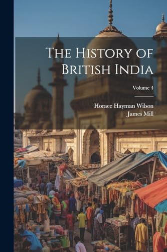 Stock image for The History of British India; Volume 4 for sale by Ria Christie Collections